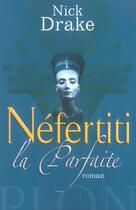 Couverture du livre « Nefertiti la parfaite » de Drake Nick aux éditions Plon