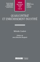 Couverture du livre « Quasi-contrat et enrichissement injustifié t.625 » de Melodie Combot aux éditions Lgdj