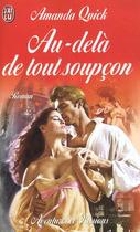 Couverture du livre « Au-dela de tout soupcon » de Amanda Quick aux éditions J'ai Lu