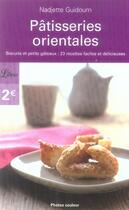 Couverture du livre « Pâtisseries orientales : biscuits et petits gâteaux : 23 recettes faciles et délicieuses » de Nadjette Mehanneche Guidoum aux éditions J'ai Lu