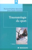 Couverture du livre « Traumatologie du sport (7e édition) » de Raymond-Gilbert Danowski et Jean-Claude Chanussot aux éditions Elsevier-masson