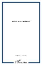 Couverture du livre « Adèle a ses raisons » de Jacques Hadjeje aux éditions L'harmattan