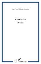 Couverture du livre « Âme bleue » de Jean Makouta-Mboukou aux éditions Editions L'harmattan