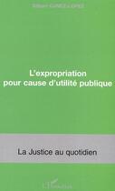 Couverture du livre « L'expropriation pour cause d'utilié publique » de Gilbert Ganez-Lopez aux éditions Editions L'harmattan