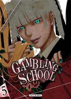 Couverture du livre « Gambling school Tome 5 » de Toru Naomura et Homura Kawamoto aux éditions Soleil
