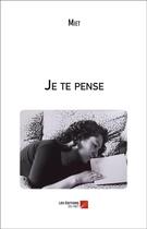 Couverture du livre « Je te pense » de Miet aux éditions Editions Du Net