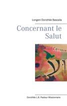 Couverture du livre « Concernant le salut » de Longeni Dorothee Basosila aux éditions Books On Demand