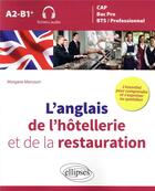 Couverture du livre « L anglais de l hotellerie et de la restauration. l essentiel pour comprendre et s exprimer au quotid » de Mercourt Morgane aux éditions Ellipses Marketing