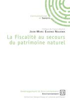 Couverture du livre « La fiscalité au secours du patrimoine naturel » de Jean-Marc Essono Nguema aux éditions Connaissances Et Savoirs