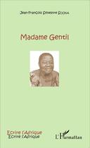 Couverture du livre « Madame Gentil » de Jean-Francois Sylvestre Souka aux éditions L'harmattan