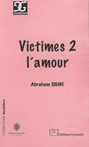 Couverture du livre « Victimes 2 l'amour » de Abraham Sidibe aux éditions Ganndal
