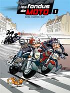 Couverture du livre « Les fondus de moto Tome 1 » de Christophe Cazenove et Richez Herve et Bloz aux éditions Bamboo