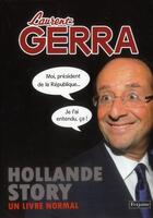 Couverture du livre « Hollande story ; un livre normal » de Laurent Gerra aux éditions Fetjaine