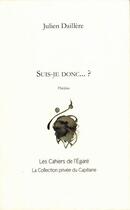 Couverture du livre « Suis-je donc ? » de Julien Daillere aux éditions Cahiers De L'egare
