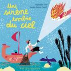 Couverture du livre « Une sirène tombée du ciel » de Raphaele Frier et Sandra Poirot Cherif aux éditions Rue Du Monde