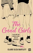 Couverture du livre « The good girls » de Claire Eliza Bartlett aux éditions Fibs