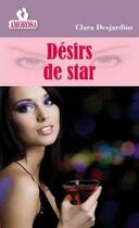 Couverture du livre « Désirs de star » de Desjardins Clara aux éditions Amorosa