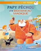Couverture du livre « Papy Pêchou et le bigorneau magique » de Hubert Rublon aux éditions Locus Solus