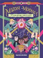 Couverture du livre « Mason Mooney Tome 2 : et son double maléfique » de Seaerra Miller aux éditions Rue De Sevres