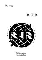 Couverture du livre « R. U. R. » de Karel Capek aux éditions Bibliotheque Russe Et Slave