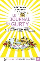 Couverture du livre « Le journal de Gurty Tome 1 : vacances en Provence » de Bertrand Santini aux éditions Voir De Pres