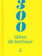 Couverture du livre « 300 pensées du bonheur » de  aux éditions Papier Cadeau