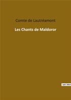 Couverture du livre « Les chants de maldoror » de Lautreamont aux éditions Culturea