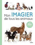 Couverture du livre « Mon imagier de tous les animaux - en 400 photos » de  aux éditions Milan