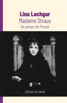 Couverture du livre « Madame Straus un amour de Proust » de Lina Lachgar aux éditions Editions Du Canoe