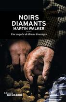 Couverture du livre « Noirs diamants » de Martin Walker aux éditions Le Masque