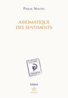 Couverture du livre « Axiomatique des sentiments » de Pascal Nouvel aux éditions Hermann