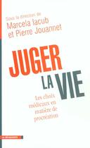 Couverture du livre « Juger la vie » de Iacub/Jouannet aux éditions La Decouverte
