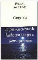 Couverture du livre « Cargo vie » de Pascal De Duve aux éditions Lattes