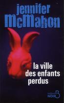 Couverture du livre « La ville des enfants perdus » de Jennifer Mcmahon aux éditions Belfond