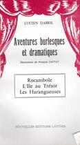 Couverture du livre « Aventures burlesques et dramatiques ; Rocambole, l'île au trésor, les harangueuses » de Lucien Dabril et Francois Salvat aux éditions Nel