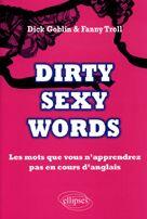 Couverture du livre « Dirty sexy words » de Goblin/Troll aux éditions Ellipses