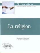 Couverture du livre « La religion » de Cavallier Francois aux éditions Ellipses