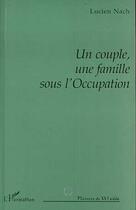 Couverture du livre « Un couple, une famille sous l'occupation » de Lucien Nach aux éditions L'harmattan