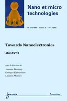 Couverture du livre « Towards nanoelectronics migas'03 nano et micro technologies rs serie nmtvol 3 n 12 2003 » de Boussey aux éditions Hermes Science Publications