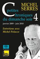 Couverture du livre « Petites chroniques du dimanche soir t.4 » de Michel Serres et Michel Polacco aux éditions Le Pommier