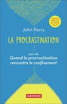 Couverture du livre « La procrastination : quand la procrastination rencontre le confinement » de John Perry aux éditions Autrement