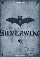 Couverture du livre « Silverwing t.1 ; les ailes de la nuit » de Kenneth Oppel aux éditions Bayard Jeunesse