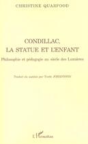 Couverture du livre « Condillac la statue et l'enfant ; philosophie et pedagogie au siecle des lumieres » de Christine Quarfood aux éditions L'harmattan