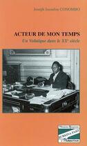 Couverture du livre « ACTEUR DE MON TEMPS : Un voltaïque dans le XXe siècle » de Joseph Issoufou Conombo aux éditions L'harmattan