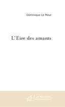 Couverture du livre « L'Eire Des Amants » de Le Meur Dominique aux éditions Le Manuscrit