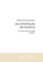 Couverture du livre « Les chroniques de Kaarina » de Gregory Schoemacker aux éditions Le Manuscrit