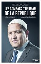 Couverture du livre « Les combats d'un imam de la République » de Hassen Chalghoumi et Philippe Val aux éditions Cherche Midi