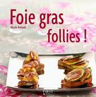 Couverture du livre « Foie gras follies ! » de Nicole Renaud aux éditions First