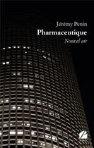 Couverture du livre « Pharmaceutique ; nouvel air » de Jeremy Penin aux éditions Editions Du Panthéon