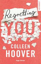 Couverture du livre « Regretting you » de Colleen Hoover aux éditions Hugo Roman